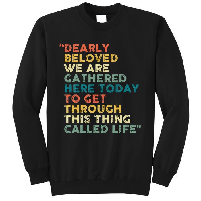 Dearly Beloved We Are Gathered Here Today To Get Through Sweatshirt