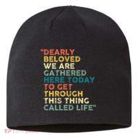 Dearly Beloved We Are Gathered Here Today To Get Through Sustainable Beanie