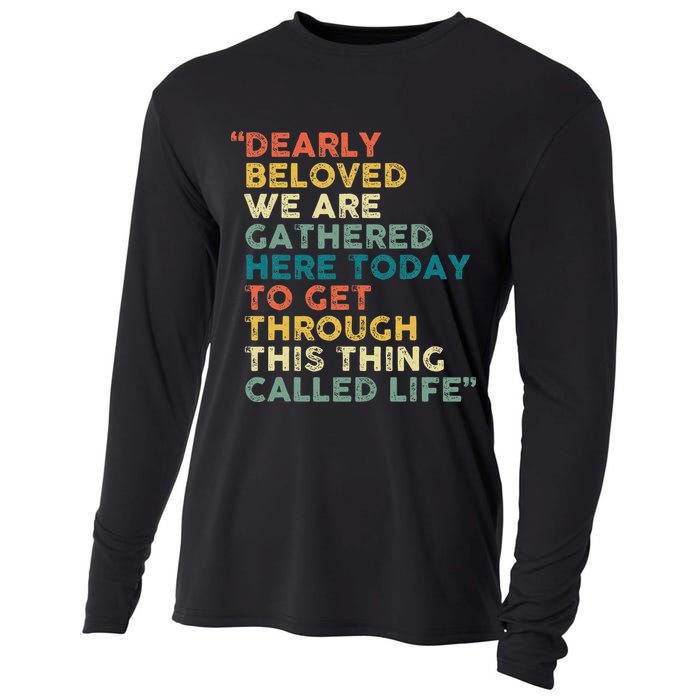 Dearly Beloved We Are Gathered Here Today To Get Through Cooling Performance Long Sleeve Crew
