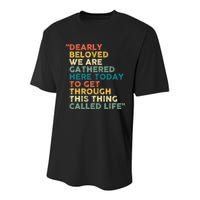 Dearly Beloved We Are Gathered Here Today To Get Through Youth Performance Sprint T-Shirt