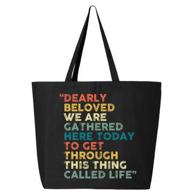 Dearly Beloved We Are Gathered Here Today To Get Through 25L Jumbo Tote