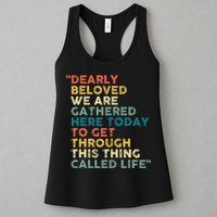 Dearly Beloved We Are Gathered Here Today To Get Through Womens Tank Top