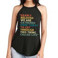 Dearly Beloved We Are Gathered Here Today To Get Through Women's Perfect Tri Rocker Tank