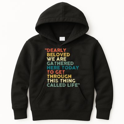 Dearly Beloved We Are Gathered Here Today To Get Through Kids Hoodie