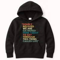Dearly Beloved We Are Gathered Here Today To Get Through Kids Hoodie