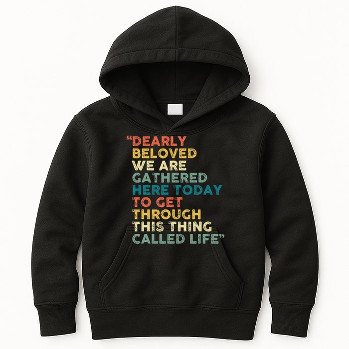 Dearly Beloved We Are Gathered Here Today To Get Through Kids Hoodie