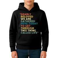 Dearly Beloved We Are Gathered Here Today To Get Through Kids Hoodie
