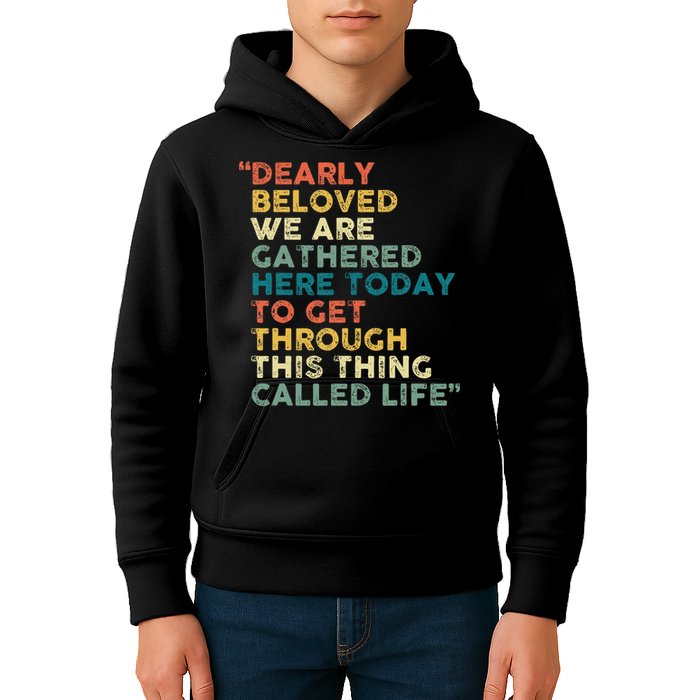 Dearly Beloved We Are Gathered Here Today To Get Through Kids Hoodie