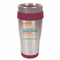 Dearly Beloved We Are Gathered Here Today To Get Through 16oz Travel Tumbler