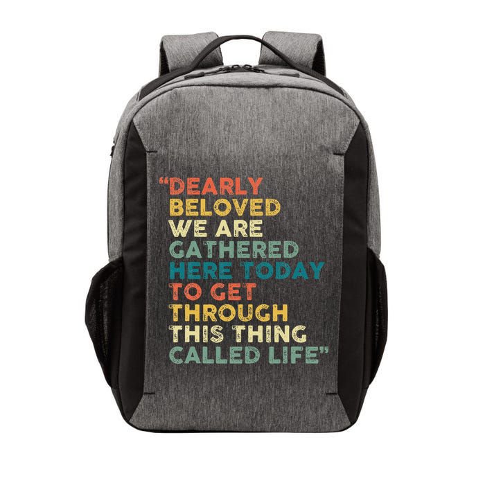 Dearly Beloved We Are Gathered Here Today To Get Through Vector Backpack