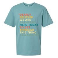 Dearly Beloved We Are Gathered Here Today To Get Through Sueded Cloud Jersey T-Shirt