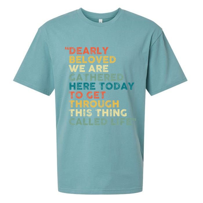 Dearly Beloved We Are Gathered Here Today To Get Through Sueded Cloud Jersey T-Shirt
