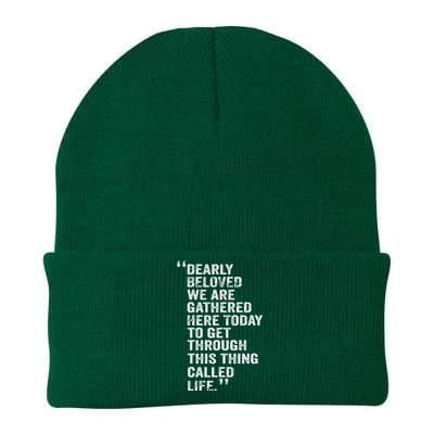 Dearly Beloved We Are Gathered Here Today To Get Through Knit Cap Winter Beanie