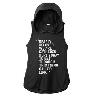 Dearly Beloved We Are Gathered Here Today To Get Through Ladies PosiCharge Tri-Blend Wicking Draft Hoodie Tank