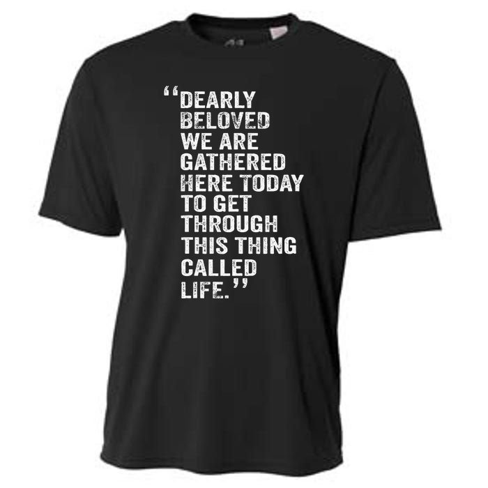 Dearly Beloved We Are Gathered Here Today To Get Through Cooling Performance Crew T-Shirt