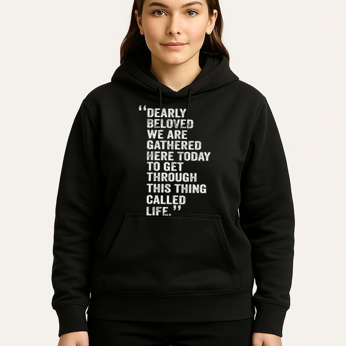 Dearly Beloved We Are Gathered Here Today To Get Through Hoodie