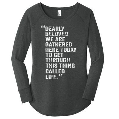 Dearly Beloved We Are Gathered Here Today To Get Through Women's Perfect Tri Tunic Long Sleeve Shirt