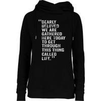 Dearly Beloved We Are Gathered Here Today To Get Through Womens Funnel Neck Pullover Hood