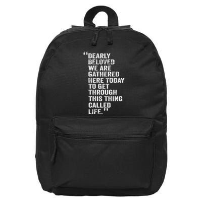 Dearly Beloved We Are Gathered Here Today To Get Through 16 in Basic Backpack