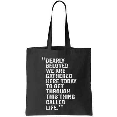 Dearly Beloved We Are Gathered Here Today To Get Through Bag
