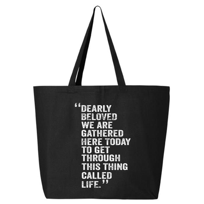 Dearly Beloved We Are Gathered Here Today To Get Through 25L Jumbo Tote
