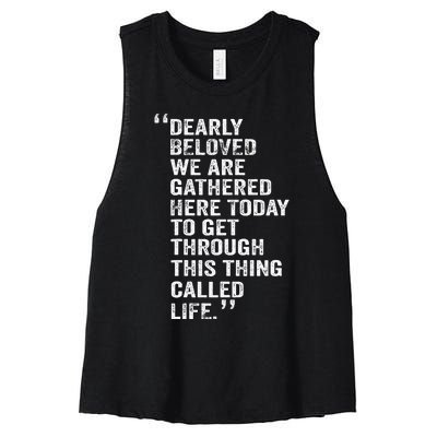 Dearly Beloved We Are Gathered Here Today To Get Through Women's Racerback Cropped Tank