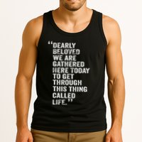 Dearly Beloved We Are Gathered Here Today To Get Through Tank Top
