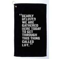 Dearly Beloved We Are Gathered Here Today To Get Through Golf Towel