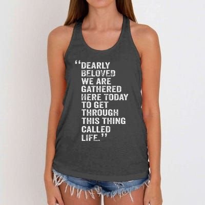 Dearly Beloved We Are Gathered Here Today To Get Through Women's Knotted Racerback Tank