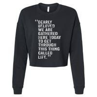 Dearly Beloved We Are Gathered Here Today To Get Through Cropped Pullover Crew