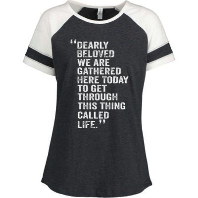 Dearly Beloved We Are Gathered Here Today To Get Through Enza Ladies Jersey Colorblock Tee