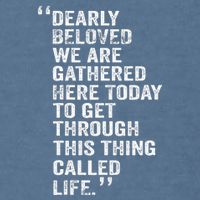 Dearly Beloved We Are Gathered Here Today To Get Through Garment-Dyed Sweatshirt