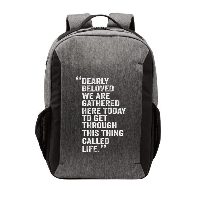 Dearly Beloved We Are Gathered Here Today To Get Through Vector Backpack