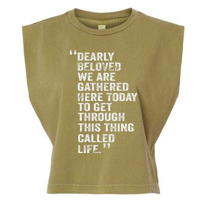 Dearly Beloved We Are Gathered Here Today To Get Through Garment-Dyed Women's Muscle Tee