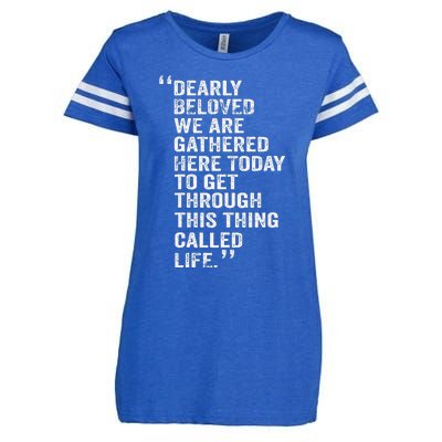 Dearly Beloved We Are Gathered Here Today To Get Through Enza Ladies Jersey Football T-Shirt