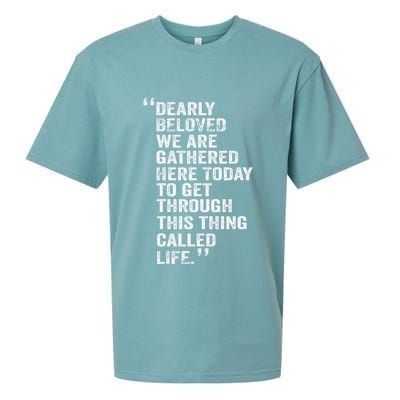 Dearly Beloved We Are Gathered Here Today To Get Through Sueded Cloud Jersey T-Shirt
