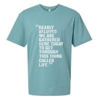 Dearly Beloved We Are Gathered Here Today To Get Through Sueded Cloud Jersey T-Shirt