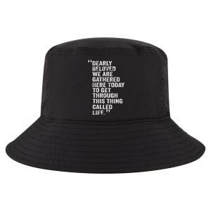 Dearly Beloved We Are Gathered Here Today To Get Through Cool Comfort Performance Bucket Hat