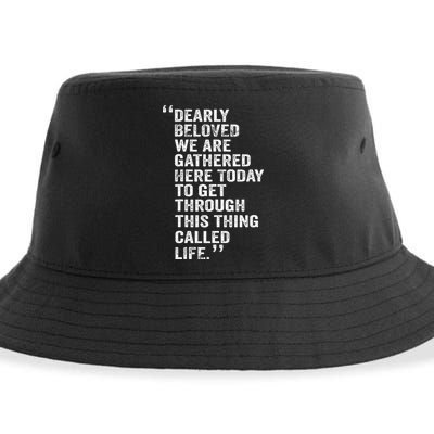Dearly Beloved We Are Gathered Here Today To Get Through Sustainable Bucket Hat
