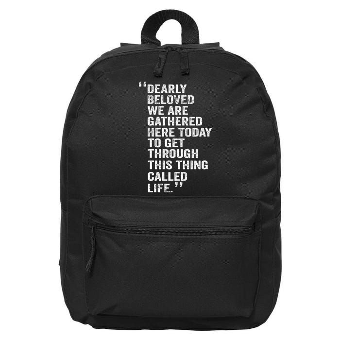 Dearly Beloved We Are Gathered Here Today To Get Through 16 in Basic Backpack