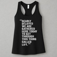 Dearly Beloved We Are Gathered Here Today To Get Through Womens Tank Top