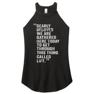 Dearly Beloved We Are Gathered Here Today To Get Through Women's Perfect Tri Rocker Tank