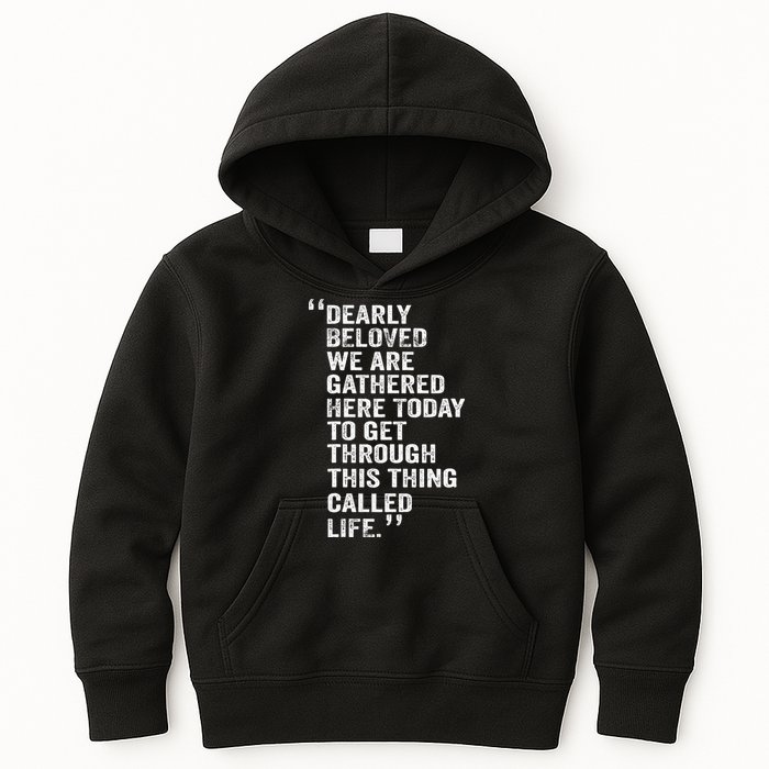 Dearly Beloved We Are Gathered Here Today To Get Through Kids Hoodie
