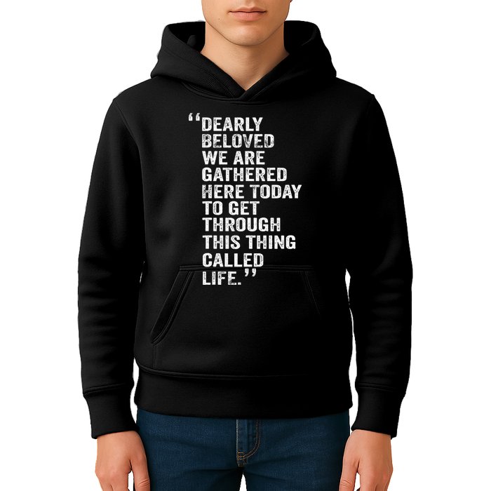Dearly Beloved We Are Gathered Here Today To Get Through Kids Hoodie