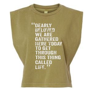 Dearly Beloved We Are Gathered Here Today To Get Through Garment-Dyed Women's Muscle Tee