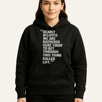Dearly Beloved We Are Gathered Here Today To Get Through Hoodie