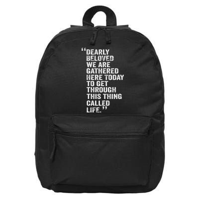 Dearly Beloved We Are Gathered Here Today To Get Through 16 in Basic Backpack