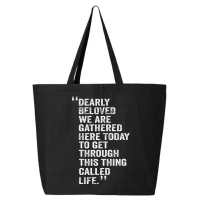 Dearly Beloved We Are Gathered Here Today To Get Through 25L Jumbo Tote