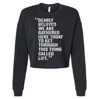 Dearly Beloved We Are Gathered Here Today To Get Through Cropped Pullover Crew