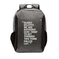 Dearly Beloved We Are Gathered Here Today To Get Through Vector Backpack
